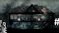 This War of Mine [#5] | Dni 4-8 | Drugie podejście