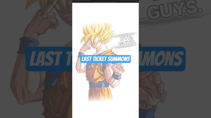 LAST TICKETS SUMMON, OMEGA, ROSE, BLUE GOKU DBZ DOKKAN BATTLE