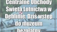 Centralne Obchody Święta Lotnictwa w Dęblinie.  Dziś wstęp do muzeum bezpłatny