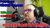 JAKA KARA DLA IDIOT&Oacute;W? ZIELONI CZERWONI.  PO CO CI PRĄD? JAK ZAROBIĆ NA GAZ?