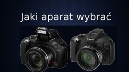Jaki aparat fotograficzny wybrać - Nikon P510, Canon SX40 lub 50 HS, Sony HX 200