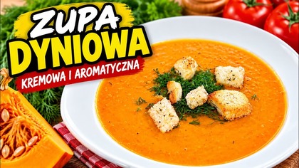 Zupa dyniowa, która zachwyca smakiem! Ten sposób robi różnicę