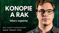 Czy konopie leczą raka? Lekarz obala popularne mity i wyjaśnia, co naprawdę wiemy | Mam Temat 70