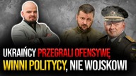 Ukraińcy przegrali ofensywę! Winni są politycy, nie wojskowi | Bartłomiej Małczyk