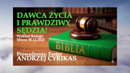 Dawca życia i prawdziwy Sędzia  Wykład Bożego Słowa  30. 12. 2025 - LIVE