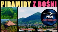 Piramidy z Bośni - Tajemnice ukryte w sercu Europy