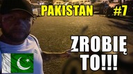 PAKISTAN - Wpadłem na SZALONY POMYSŁ #7