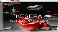 Kesera- wersja po polsku