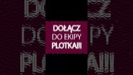 Dołącz do ekipy Plotka!