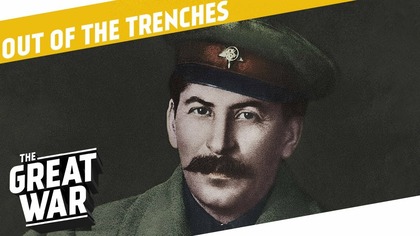 Stalin in WW1 - Quebec - Scottish Home Rule I OUT OF THE TRENCHES