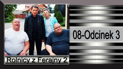 9. Rolnicy z Ferajny-2-Odcinek 3