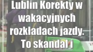 Lublin: Korekty w wakacyjnych rozkładach jazdy.  To skandal i ponury żart