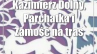 Kazimierz Dolny, Parchatka i Zamość na trasie Pardes Festival