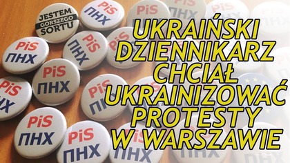 Ukraiński Dziennikarz Chciał Ukrainizować Polskie Protesty. Na Czyje Zlecenie Działał?