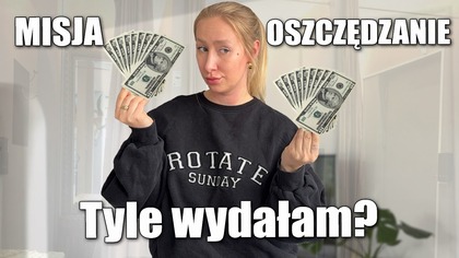 MISJA OSZĘDZANIE / ILE WYDAJĘ W CIĄGU MIESIĄCA?