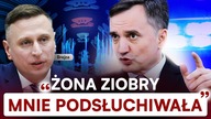 ŻONA ZIOBRY MNIE PODSŁUCHIWAŁA.  SZOKUJĄCE WYZNANIE BREJZY O AFERZE PEGASUSA