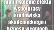 Lublin: Kolejne efekty współpracy środowiska akademickiego i biznesu w ramach projektu MATCH