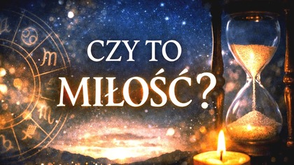 Nie wszystko, co czujesz, jest miłością  Horoskop uczuć i relacji
