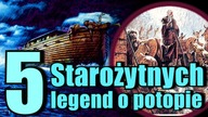 Oto 5 STAROŻYTNYCH legend o potopie (+ 1 bonusowa)