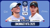 ŚWIĄTEK VS KALINSKAYA NA ŻYWO - WTA 1000 - CINCINNATI - 15. 08. 2025r.