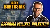 J.  Bartosiak: Czeka nas poważna REFORMA WOJSKA POLSKIEGO! Trzeba wybrać, kim chcemy być