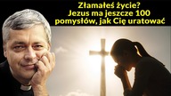 Złamałeś życie? Jezus ma jeszcze 100 pomysłów, jak Cię uratować #pawlukiewicz