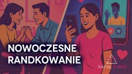 Randkowanie kiedyś i teraz.  Świat się wali! Co robić? Na co postawić?