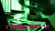 Z grubej rury 1. 0 (Official Video)