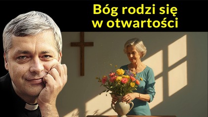 Bóg rodzi się w otwartości