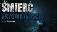 Śmierć oryginalności - CreepyPasta Fantasy Lektor PL