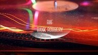 Raf - Bank Robbery
