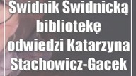 Świdnik: Świdnicką bibliotekę odwiedzi Katarzyna Stachowicz-Gacek