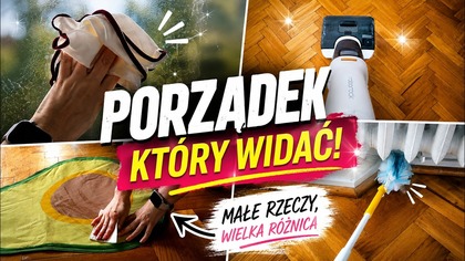 Nie robię generalnych porządków a różnica jest ogromna! 