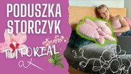 JAK USZYŁAM PODUSZKĘ STORCZYKA - TUTORIAL
