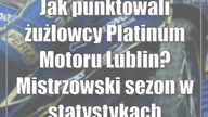 Jak punktowali żużlowcy Platinum Motoru Lublin? Mistrzowski sezon w statystykach