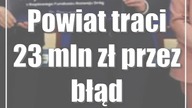 Powiat traci 23 mln zł przez błąd urzędników