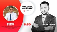 W Porannej rozmowie Gazeta.pl 22. 09. 2023 gościem Jacka Gądka jest Marcin Ociepa, wiceszef MON