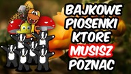 Bajkowe Piosenki, które MUSISZ poznać!