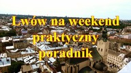 Lwów na weekend - praktyczny poradnik