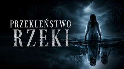 Przekleństwo rzeki (2013) 