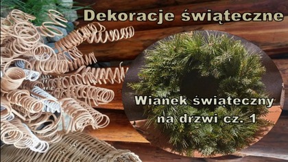 Wianek świąteczny na drzwi cz. 1 / Christmas Decoration