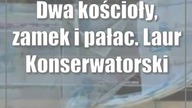 Dwa kościoły, zamek i pałac.  Laur Konserwatorski 2023 przyznany.  Zdjęcia