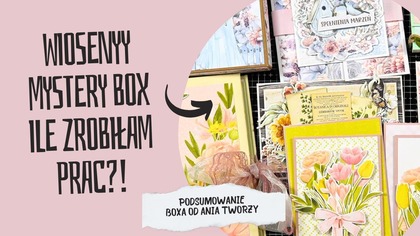 Ile prac udało mi się zrobić z mystery boxa 2/2025 od @AniaTworzy | Przegląd!