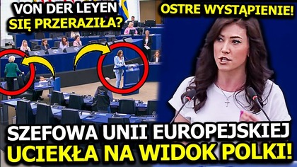 NAGŁY ZWROT AKCJI! URSULA VON DER LEYEN UCIEKŁA Z EUROPARLAMENTU NA WIDOK POLSKIEJ EUROPOSEŁ!