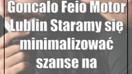Goncalo Feio (Motor Lublin): Staramy się minimalizować szanse na przypadki