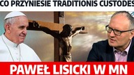 Co przyniesie Traditionis Custodes? | Red.  Paweł Lisicki