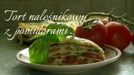 TORT NALEŚNIKOWY Z POMIDORAMI