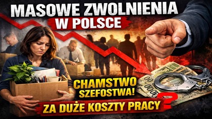 Masowe zwolnienia w Polsce | Chamstwo szefostwa | Za duże koszty pracy?