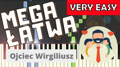  Ojciec Wirgiliusz - Piano Tutorial (MEGA ŁATWA wersja)  NUTY W OPISIE 