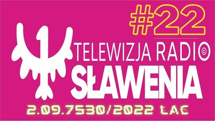 Radio Sławenia to My - czyli Nasze Piątkowo - Sobotnie Wieczorne Rozmowy #22